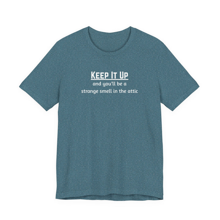 Keep It Up T-Shirt