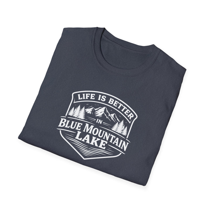 Life is Better in Blue Mountain Lake Unisex T-Shirt