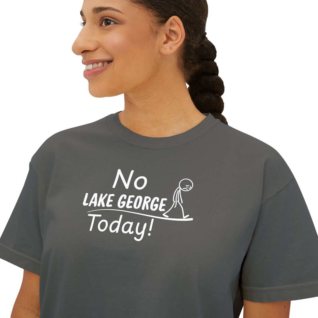 No Lake George Today Ladies Boxy Tee