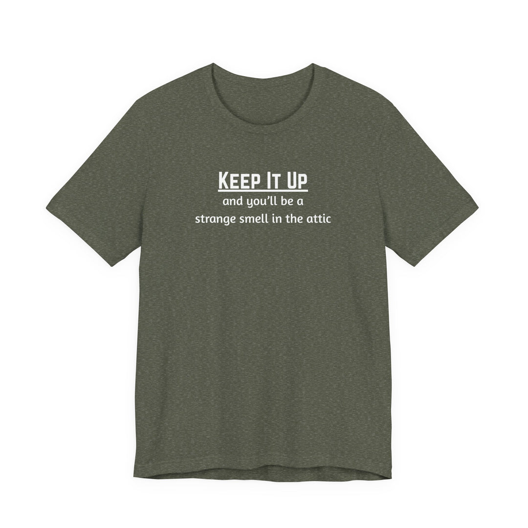 Keep It Up T-Shirt