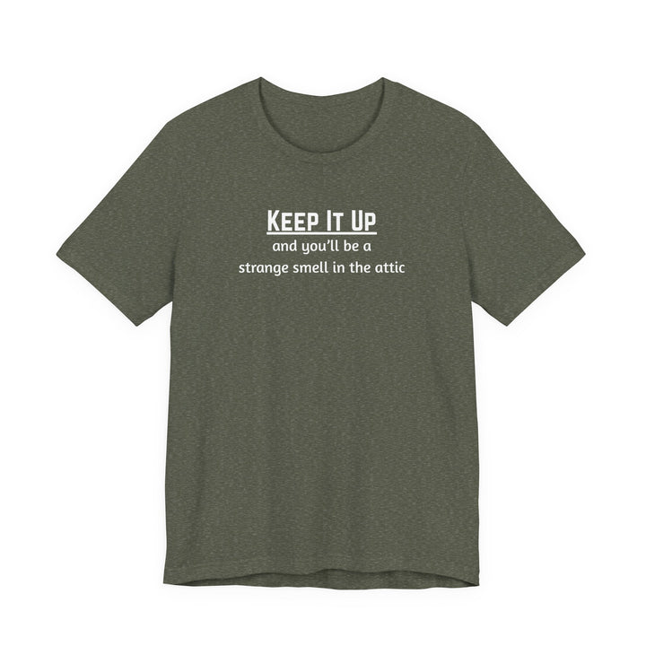 Keep It Up T-Shirt