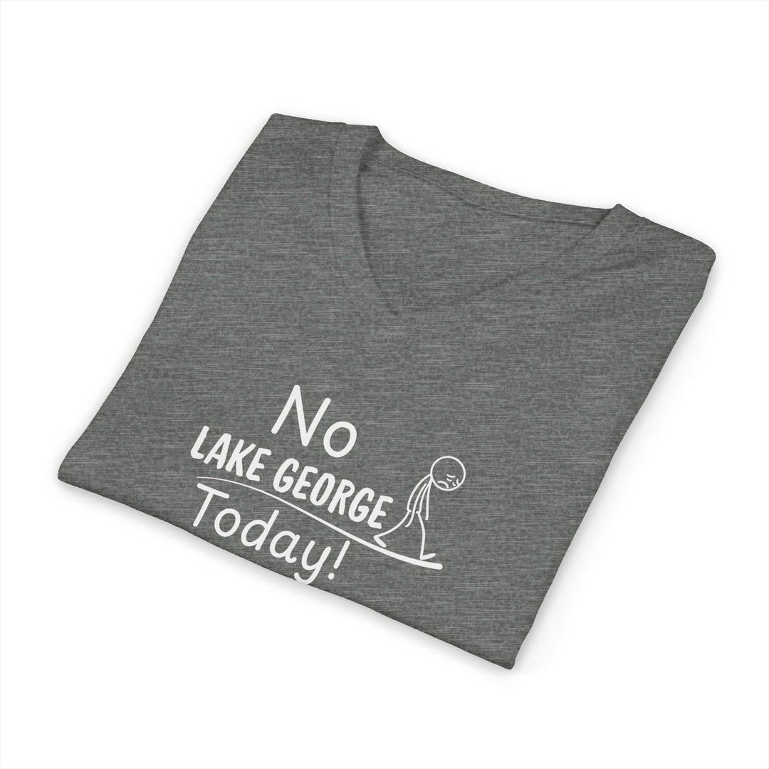 No Lake George Today Unisex V-Neck
