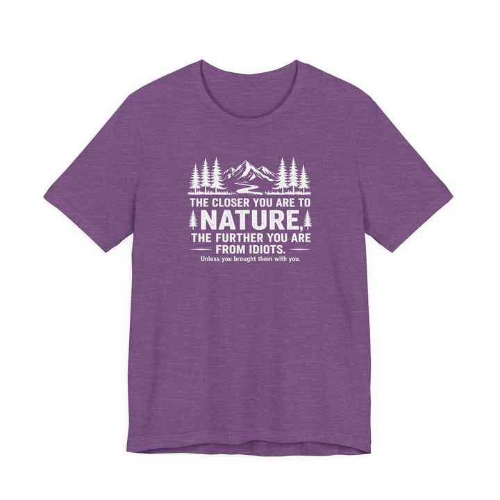 Nature - Idiots Unisex T-Shirt