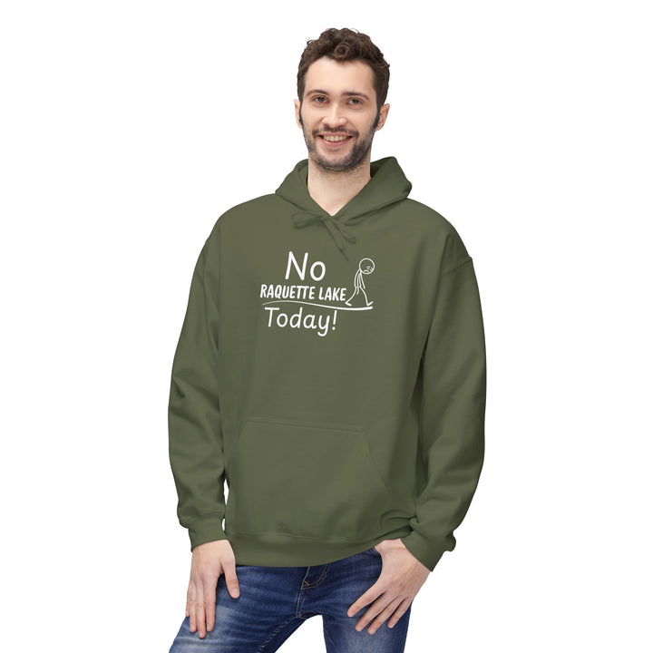 No Raquette Lake Today Hoodie