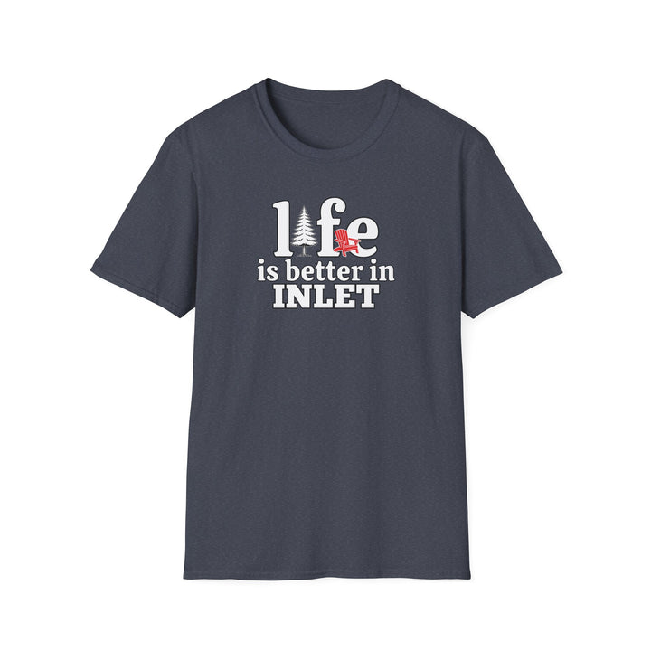 Life is Better in Inlet Unisex T-Shirt
