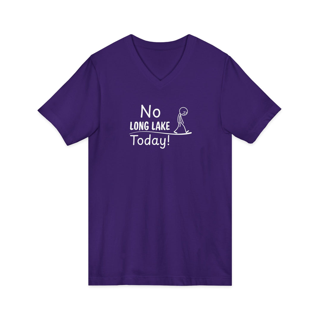 No Long Lake Today Unisex V-Neck T-Shirt