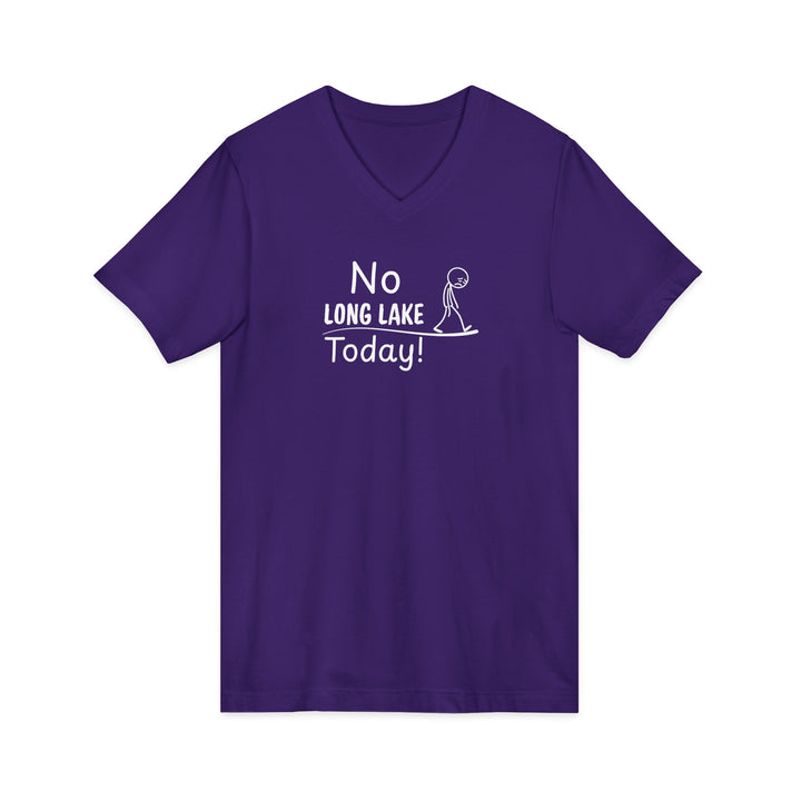 No Long Lake Today Unisex V-Neck T-Shirt