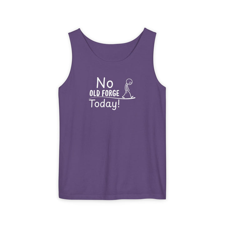 No Old Forge Today Unisex Tank