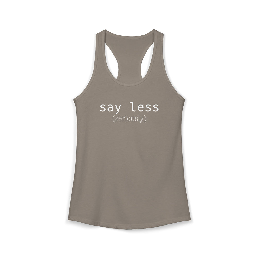 Say Less Ladies Racerback Tank