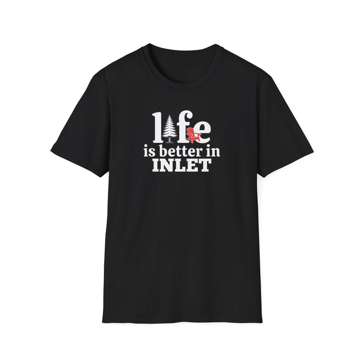 Life is Better in Inlet Unisex T-Shirt