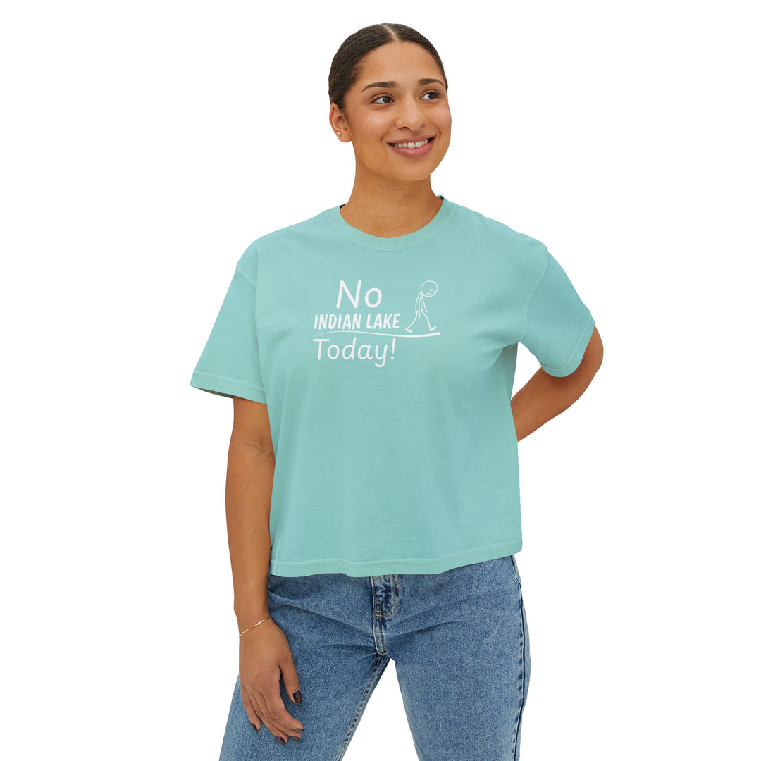 No Indian Lake Today Ladies Boxy Tee