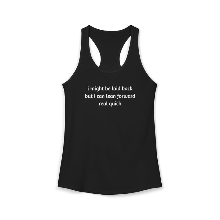 I Might Be Laid Back Ladies Racerback Tank