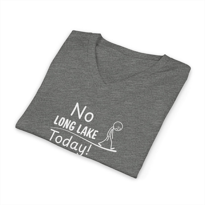 No Long Lake Today Unisex V-Neck T-Shirt