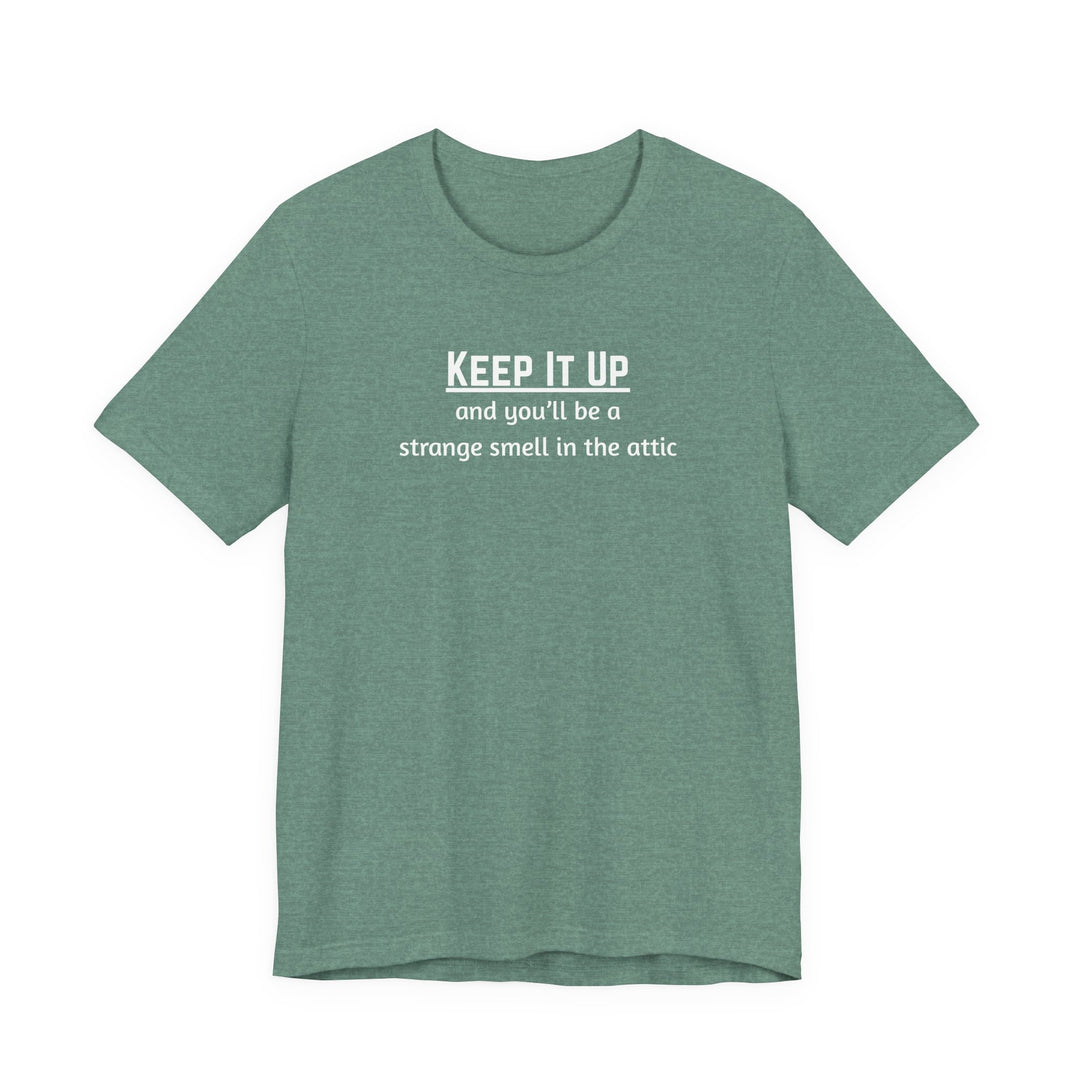 Keep It Up T-Shirt
