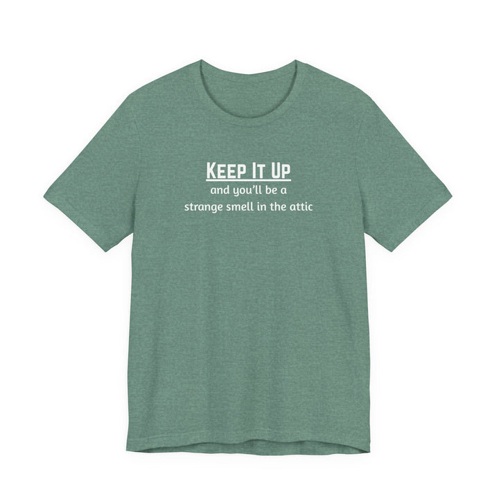 Keep It Up T-Shirt