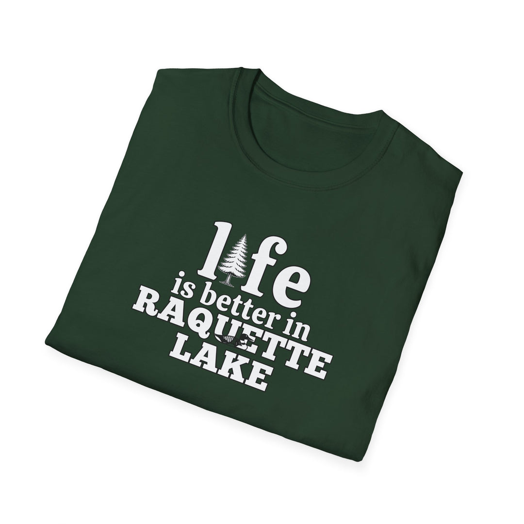 Life is Better In Raquette Lake Unisex T-Shirt