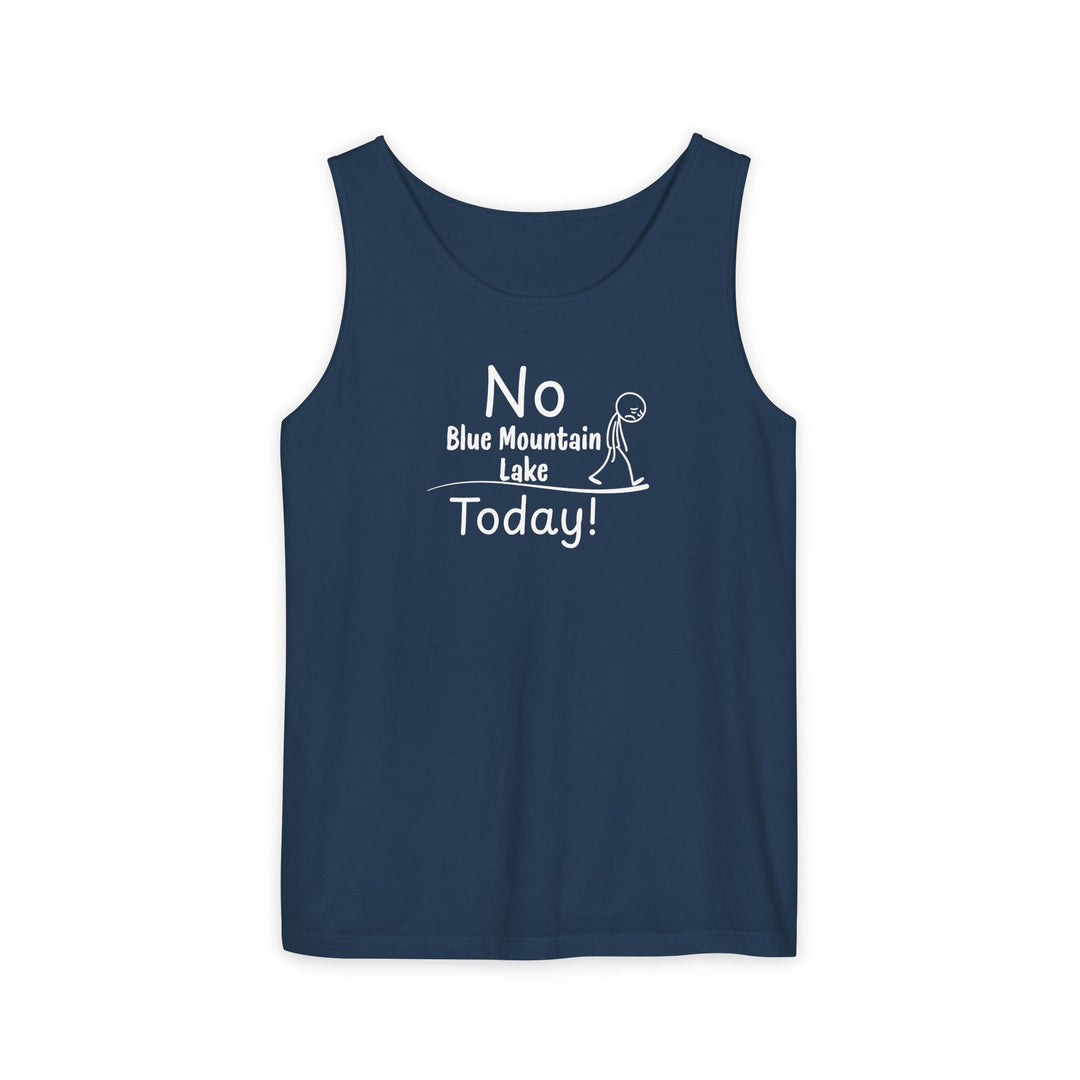 No Blue Mountain Lake Today Unisex Tank