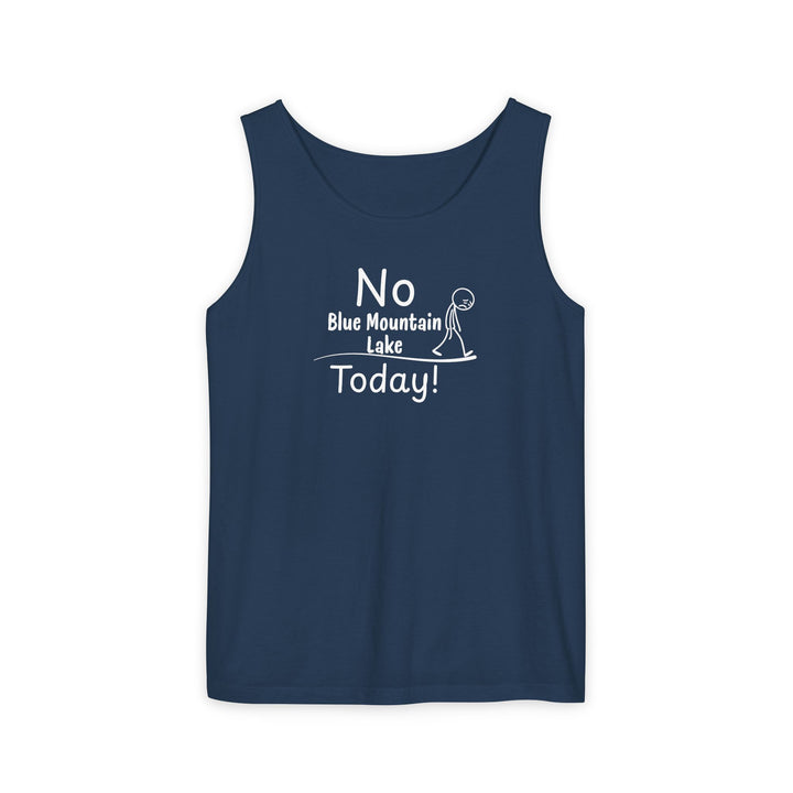 No Blue Mountain Lake Today Unisex Tank