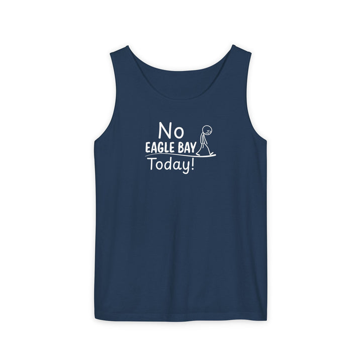 No Eagle Bay Today Unisex Tank