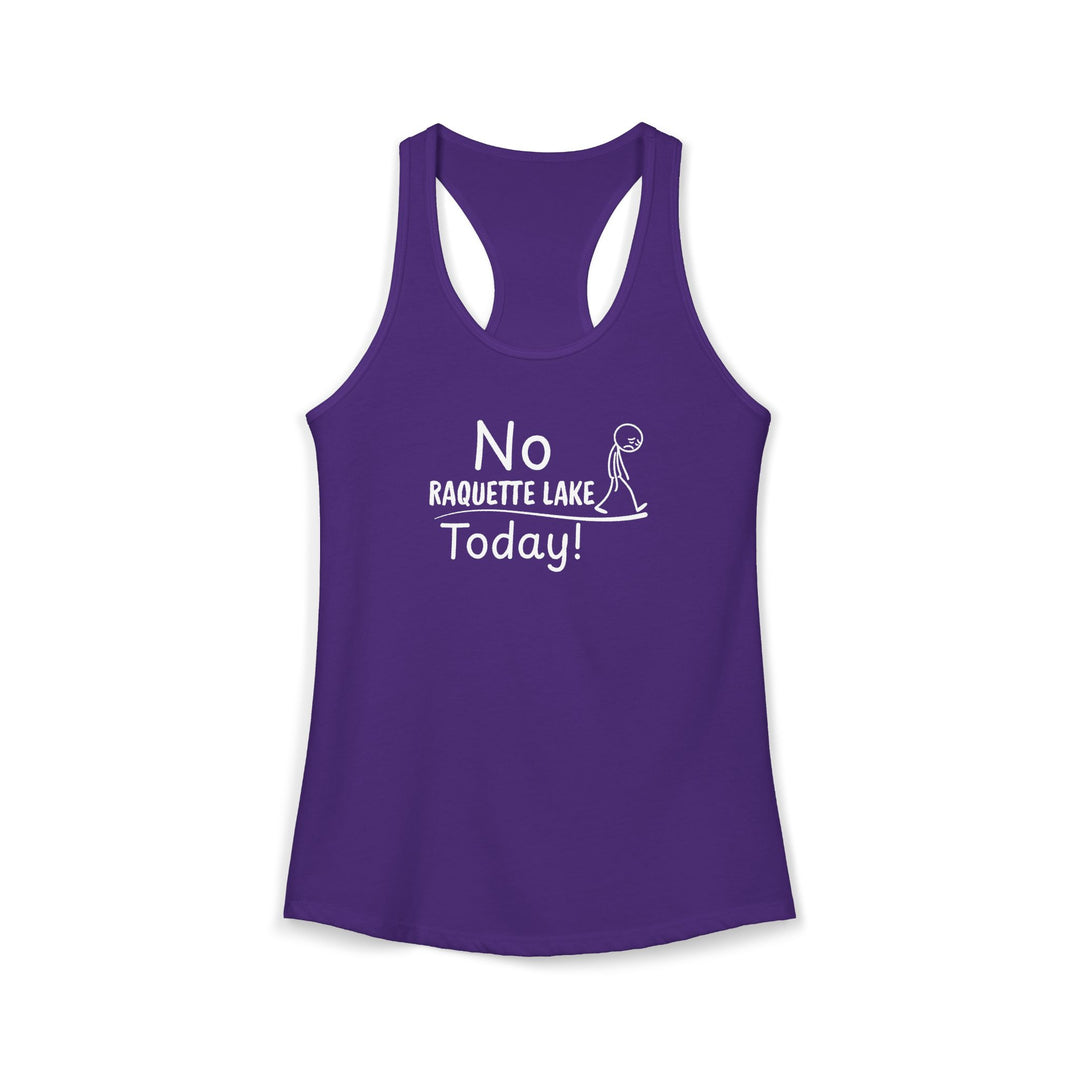 No Raquette Lake Today Ladies Racerback