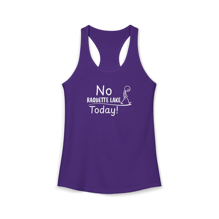 No Raquette Lake Today Ladies Racerback
