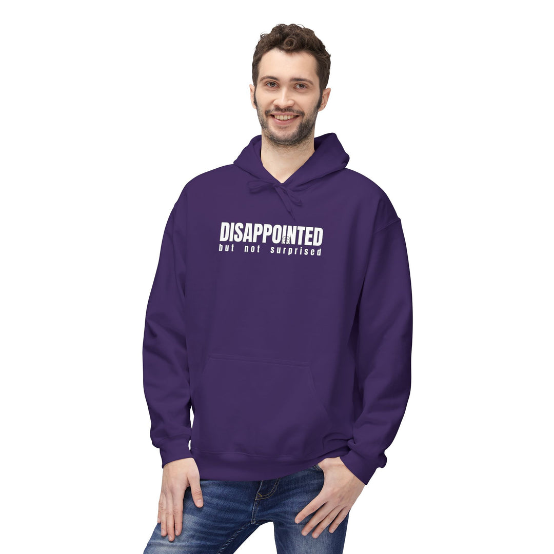 Disapointed But Not Surprised Hoodie