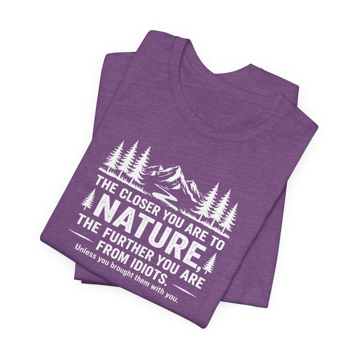 Nature - Idiots Unisex T-Shirt