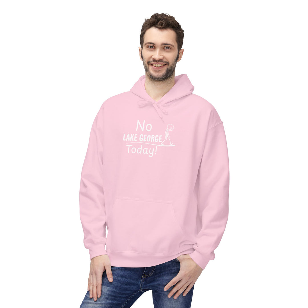 No Lake George Today Hoodie