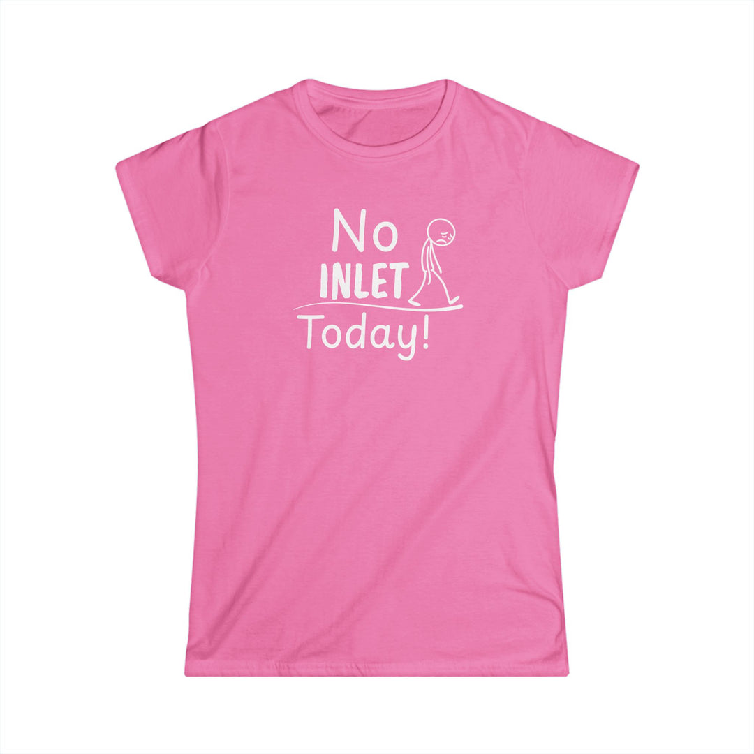 No Inlet Today Ladies Tee