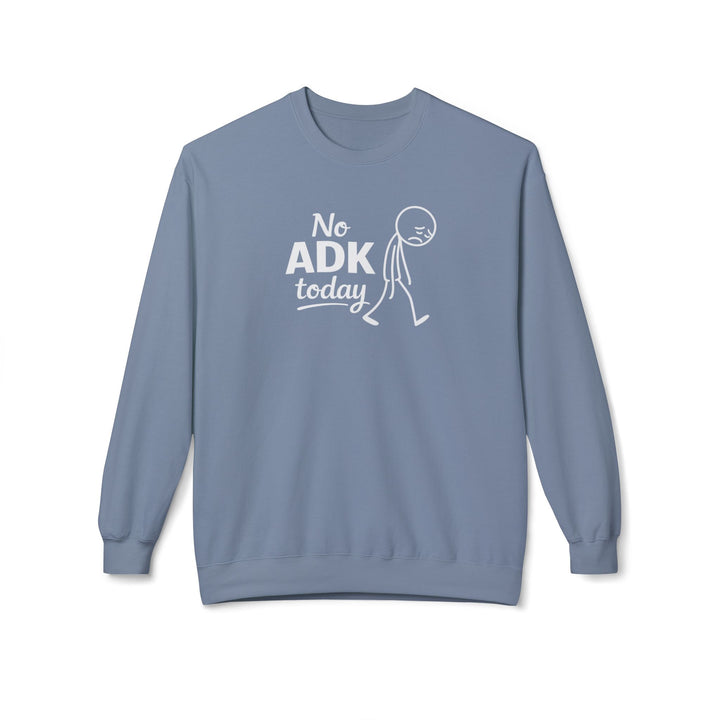 No ADK Today Sweatshirt