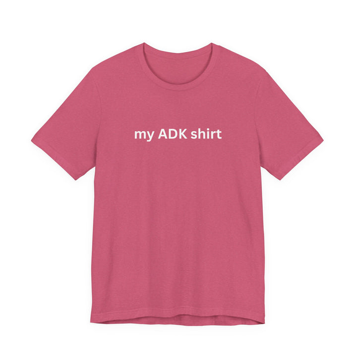 my ADK shirt T-shirt