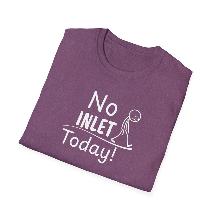 No Inlet Today Unisex T-Shirt