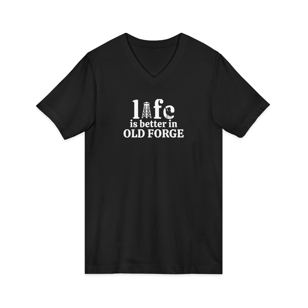 Life is Better in Old Forge Unisex V-Neck T-Shirt