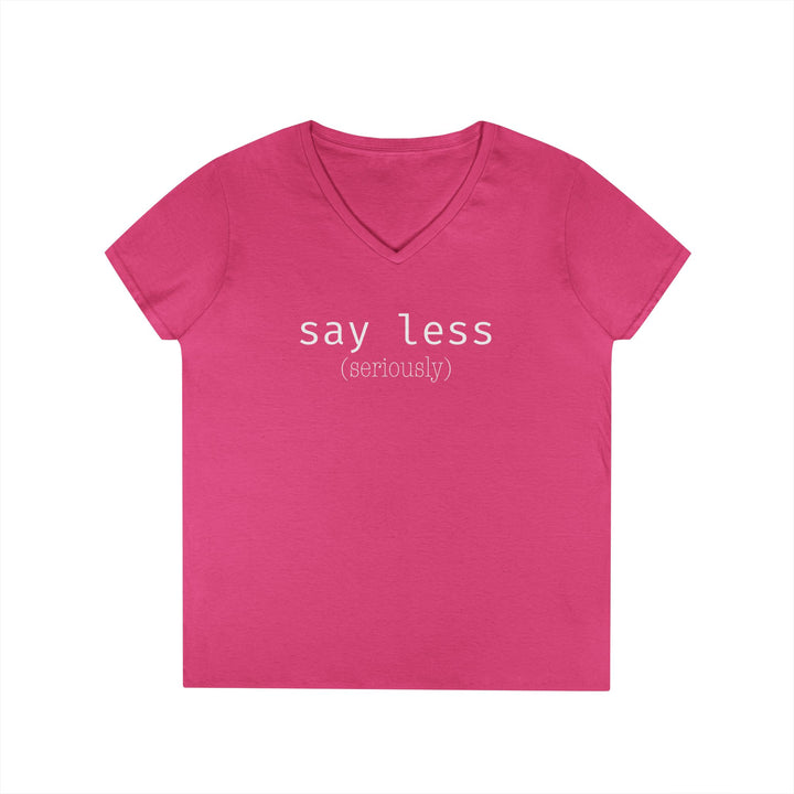 Say Less Ladies V-Neck