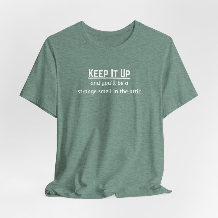 Keep It Up T-Shirt