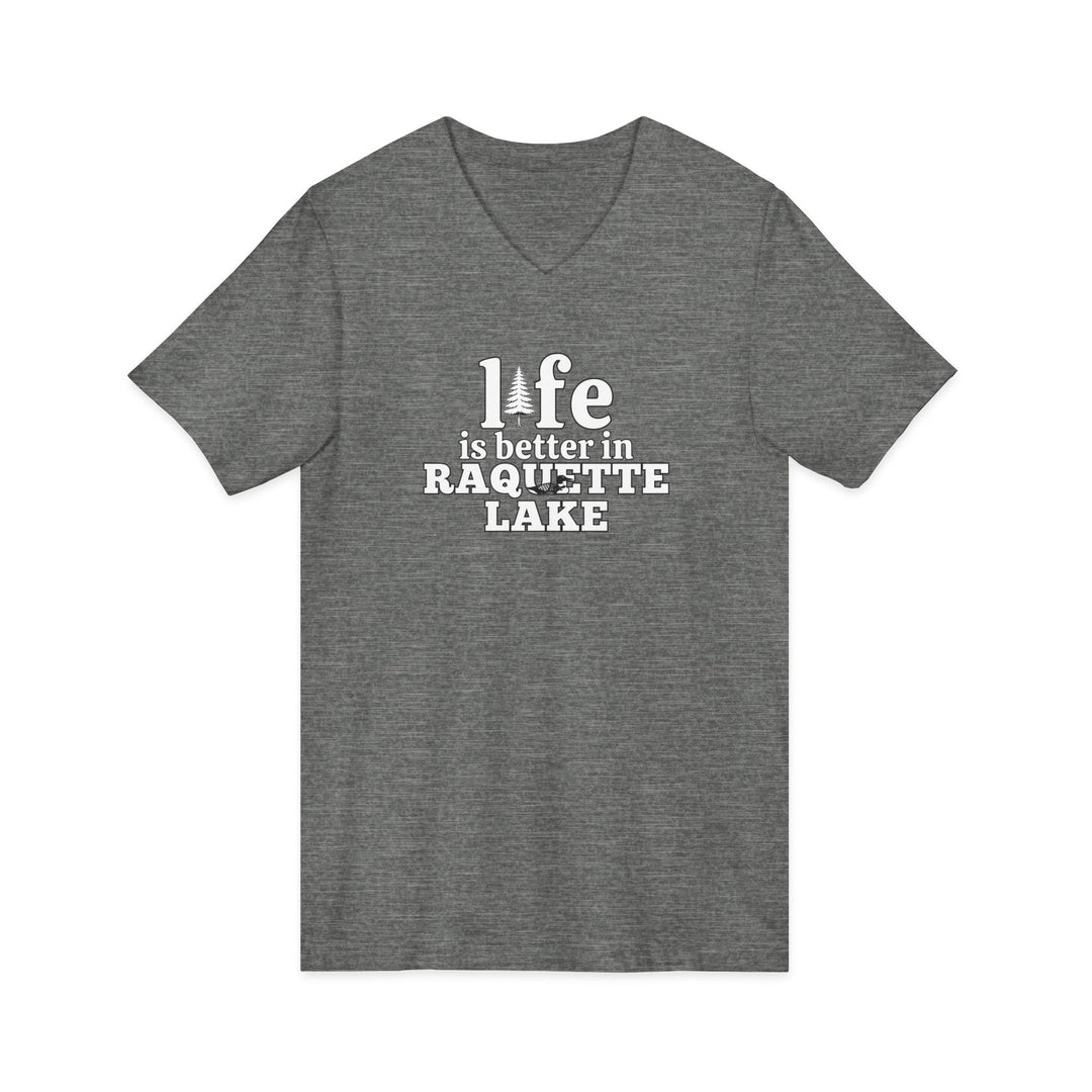 Life is Better in Raquette Lake Unisex V-Neck T-Shirt