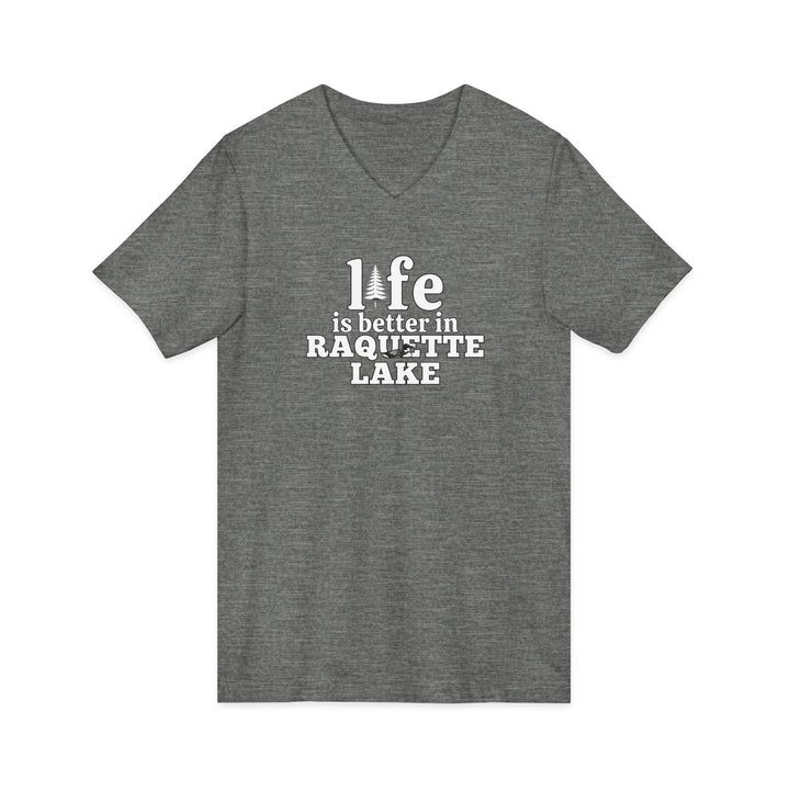 Life is Better in Raquette Lake Unisex V-Neck T-Shirt