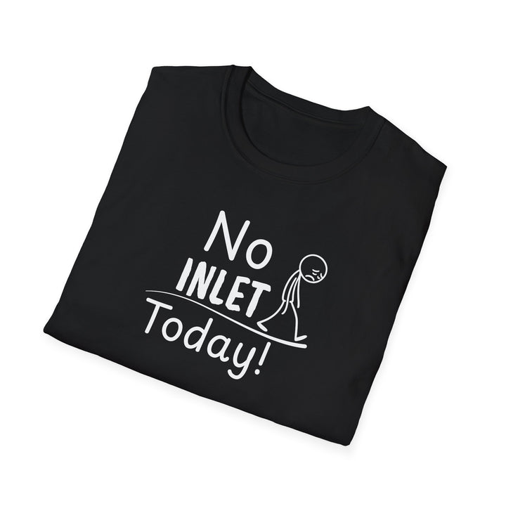 No Inlet Today Unisex T-Shirt