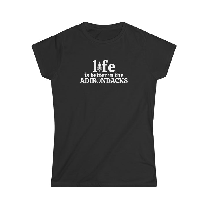 Life Is Better in the Adirondacks Ladie's Tee
