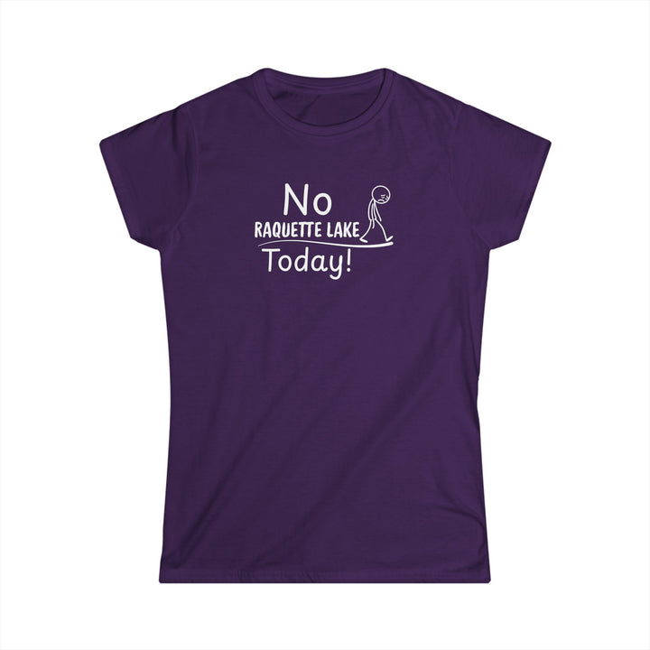 No Raquette Lake Today Ladies Tee