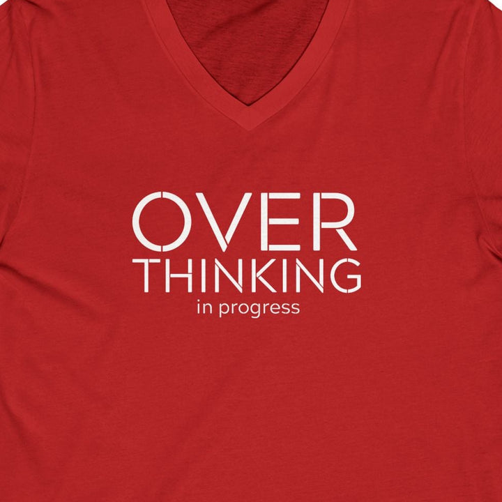 Overthinking In Progress Unisex V-Neck T-Shirt