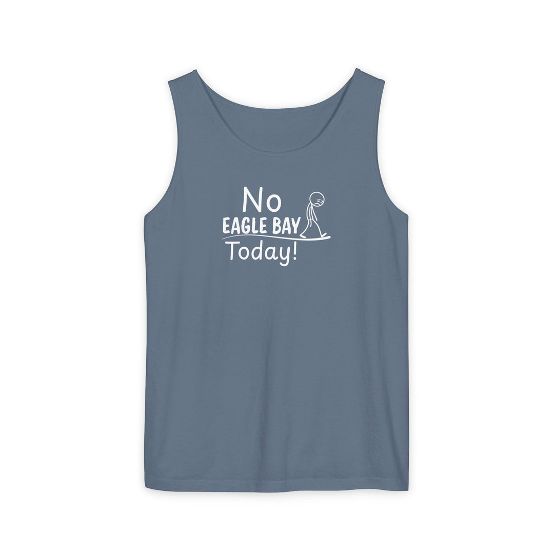 No Eagle Bay Today Unisex Tank