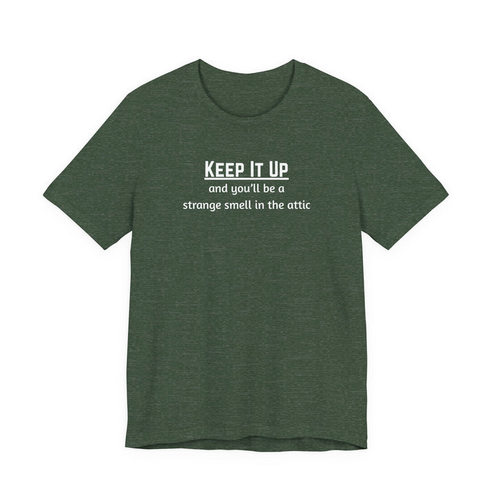 Keep It Up T-Shirt