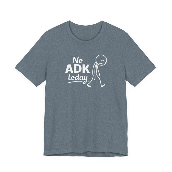 No ADK Today T-Shirt