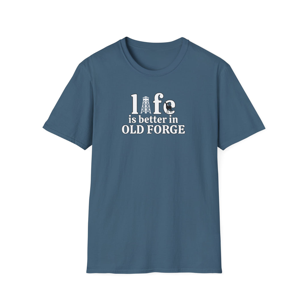 Life is Better in Old Forge Unisex T-Shirt