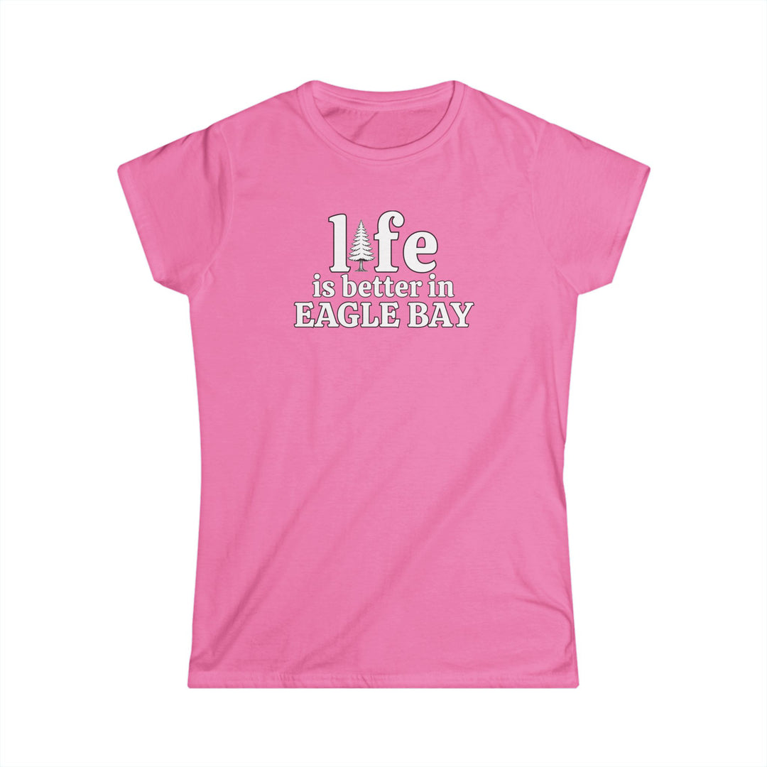 Life is Better in Eagle Bay Ladies Tee
