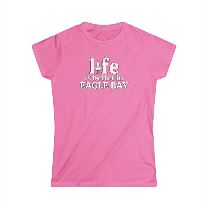 Life is Better in Eagle Bay Ladies Tee