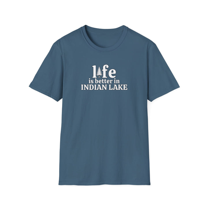 Life is Better in Indian Lake Unisex T-Shirt