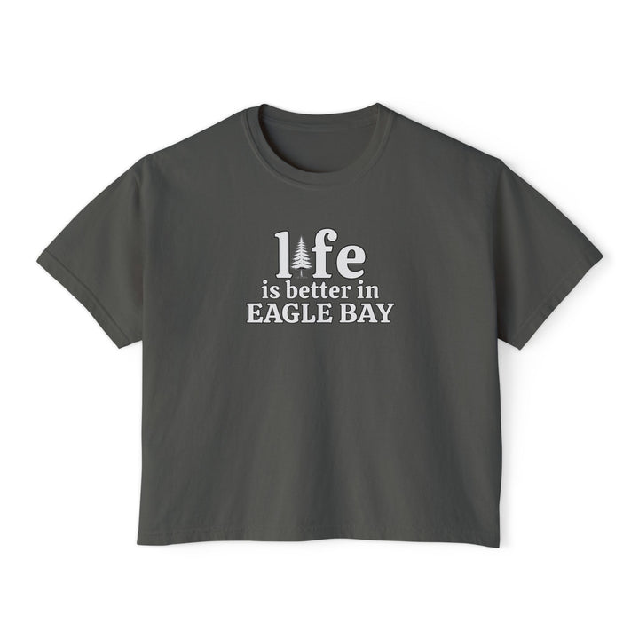 Life is Better in Eagle Bay Ladies Boxy Tee