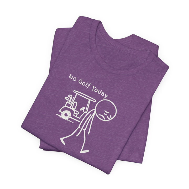 No Golf Today T-Shirt